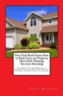 New York Real Estate How to Find Liens on Property New York Housing Tax Lien Investing : The Best Tax Lien Books to Find & Finance Tax Lien Houses for Sale In New York Tax Liens - Book