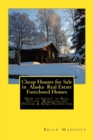 Cheap Houses for Sale in Alaska Real Estate Foreclosed Homes : How to Invest in Real Estate Wholesaling Houses & REO Properties - Book