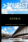 Greater Than a Tourist - Serbia : 50 Travel Tips from a Local - Book