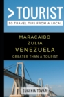 Greater Than a Tourist - Maracaibo Zulia Venezuela : 50 Travel Tips from a Local - Book