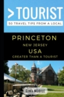 Greater Than a Tourist - Princeton New Jersey USA : 50 Travel Tips from a Local - Book
