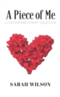 A Piece of Me : A Contemporary Poetry Collection - Book