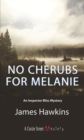 No Cherubs for Melanie : An Inspector Bliss Mystery - Book