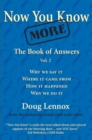 Now You Know More : The Book of Answers, Vol. 2 - Book