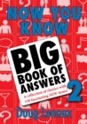 Now You Know Big Book of Answers 2 : A Collection of Classics with 150 Fascinating New Items - Book