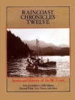 Raincoast Chronicles 12 : Stories & History of the BC Coast - Book