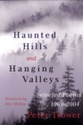 Haunted Hills and Hanging Valleys : Selected Poems 1969-2004 - Book