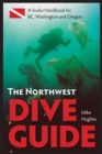 Northwest Dive Guide : A Scuba Handbook for BC, Washington & Oregon - Book