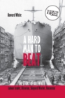 Hard Man to Beat : The Story of Bill White -- Labour Leader, Historian, Shipyard Worker, Raconteur - Book