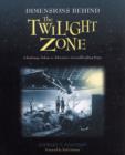 Dimensions Behind The Twilight Zone : A Backstage Tribute to Television's Groundbreaking Series - Book