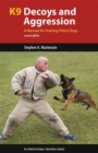 K9 Decoys and Aggression : A Manual for Training Police Dogs - Book