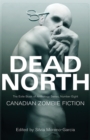 Dead North : Canadian Zombie Fiction - Book