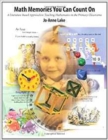 Math Memories You Can Count On : A Literature-Based Approach to Teaching Mathematics in Primary Classrooms - Book