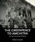 The Greenpeace To Amchitka : An Environmental Odyssey - Book