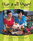 How It All Vegan! : Irresistible Recipes for an Animal-Free Diet - eBook