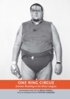 One Ring Circus : Extreme Wrestling in the Minor Leagues - eBook