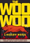 The Woo-woo : How I Survived Ice Hockey, Drug Raids, Demons, and My Crazy Chinese Family - Book