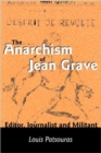 The Anarchism Of Jean Grave - Editor, Journalist and Militant - Book