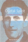 The Crystal Spirit : A Study of George Orwell - Book