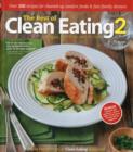 The Best of Clean Eating : Over 200 Recipes with Cleaned-up Comfort Foods and Fast Family Dinners 2 - Book