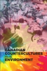 Canadian Countercultures and the Environment - Book