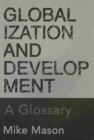 Globalization and Development : A Glossary - Book