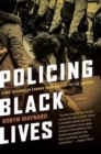 Policing Black Lives : State Violence in Canada from Slavery to the Present - Book