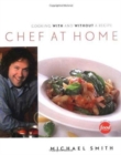 Chef at Home : Cooking with and Without a Recipe - Book