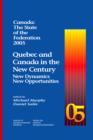 Canada: The State of the Federation 2005 : Quebec and Canada in the New Century: New Dynamics, New Opportunities - Book