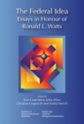 The Federal Idea : Essays in Honour of Ronald L. Watts - Book