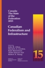 Canada: The State of the Federation 2015 : Canadian Federalism and Infrastructure - eBook