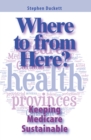 Where to from Here? : Keeping Medicare Sustainable - eBook