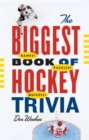 The Biggest Book of Hockey Trivia - Book