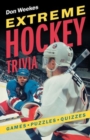 Extreme Hockey Trivia : Games, Puzzles, Quizzes - Book