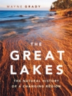 The Great Lakes : The Natural History of a Changing Region - Book