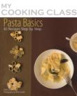 Pasta Basics : 82 Recipes Step-by-step - Book