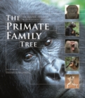 The Primate Family Tree : The Amazing Diversity of Our Closest Relatives - Book