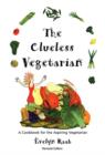 Clueless Vegetarian: A Cookbook for the Aspiring Vegetarian - Book
