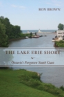 The Lake Erie Shore : Ontario's Forgotten South Coast - Book