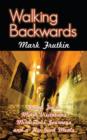 Walking Backwards : Grand Tours, Minor Visitations, Miraculous Journeys, and a Few Good Meals - eBook