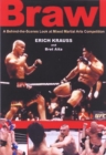 Brawl : A Behind-the-Scenes Look at Mixed Martial Arts Competition - eBook