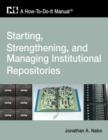 Starting and Managing an Institutional Repository : A-how-to-do-it Manual - Book