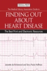 The Medical Library Association Guide to Finding Out About Heart Disease : The Best Print and Electronic Resources - Book