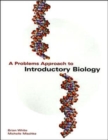 A Problems Approach to Introductory Biology - Book