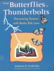 From Butterflies to Thunderbolts : Discovering Science with Books Kids Love - Book