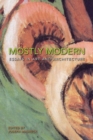 Mostly Modern: Essays in Art and Architecture - Book
