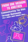 From One Medium to Another : Communicating the Bible through Multimedia - Book