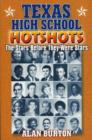 Texas High School Hotshots : The Stars Before They Were Stars - Book