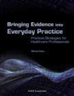 Bringing Evidence into Everyday Practice : Practical Strategies for Healthcare Professionals - Book