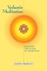Vedantic Meditation : Lighting the Flame of Awareness - Book